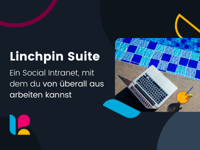 Die Linchpin Suite: Ein Social Intranet, mit dem du von überall aus arbeiten kannst