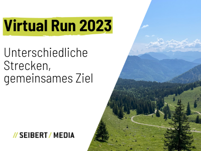 Unterschiedliche Strecken, gemeinsames Ziel – der Virtual Run 2023 von Seibert Media