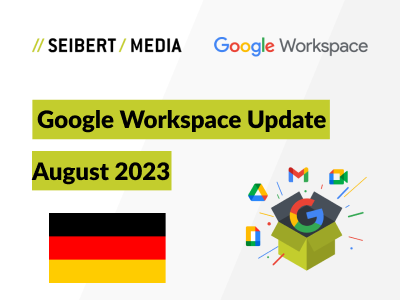 Google-Updates im August: Neue Features für Google Workspace
