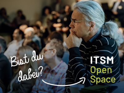 ITSM Open Space - die Zukunft des IT-Service-Managements